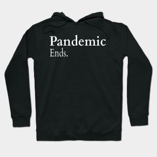 Pandemic Ends. Hoodie